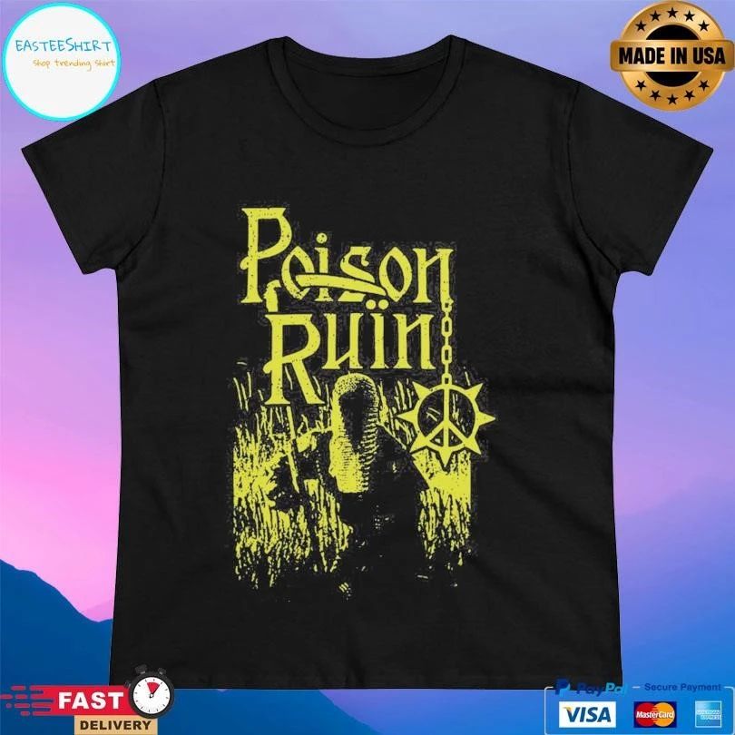 Poison Ruin Harvest T-shirts