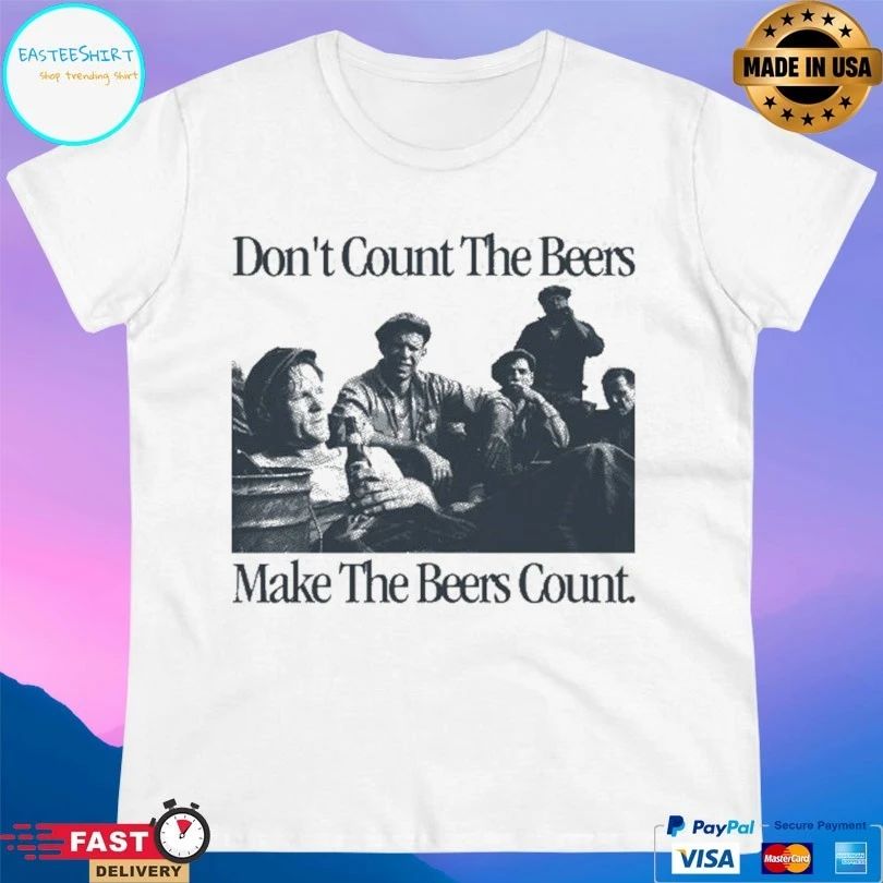 Don’t Count The Beers Make The Beers Count Bohemian T-shirts