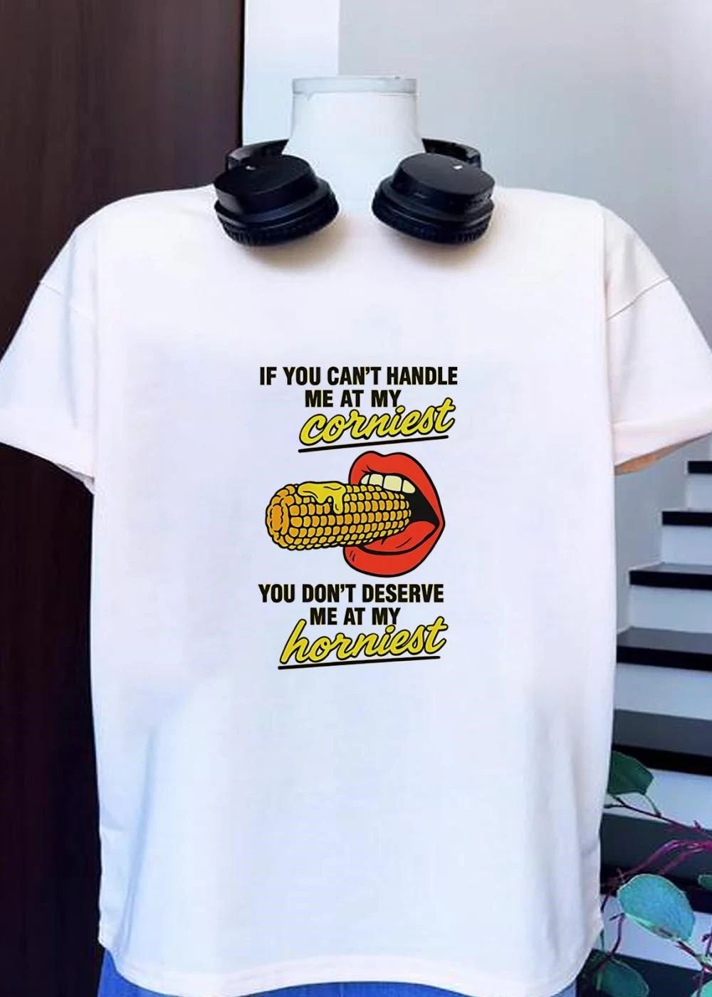 Corn Mouth Eating If You Cant Handle Me at My Corniest Deserve Horniest shirt