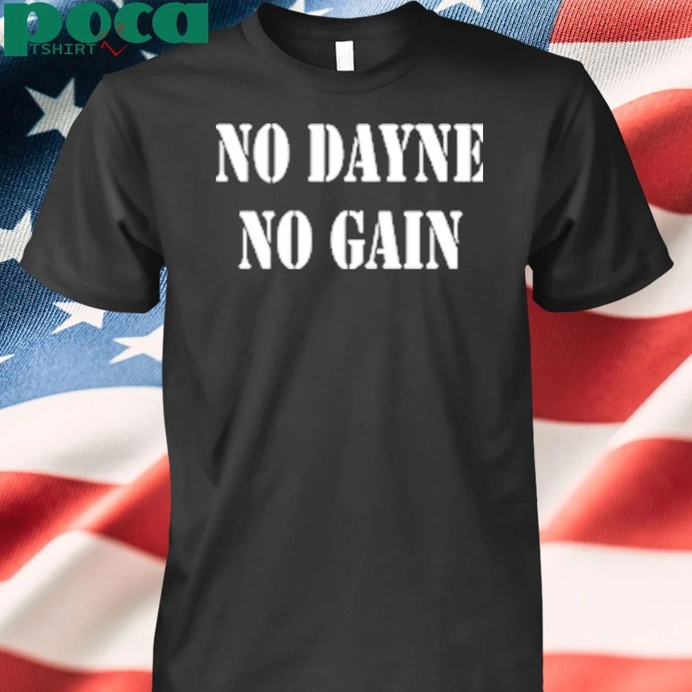 No Dayne No Gain Ron Dayne Shirt
