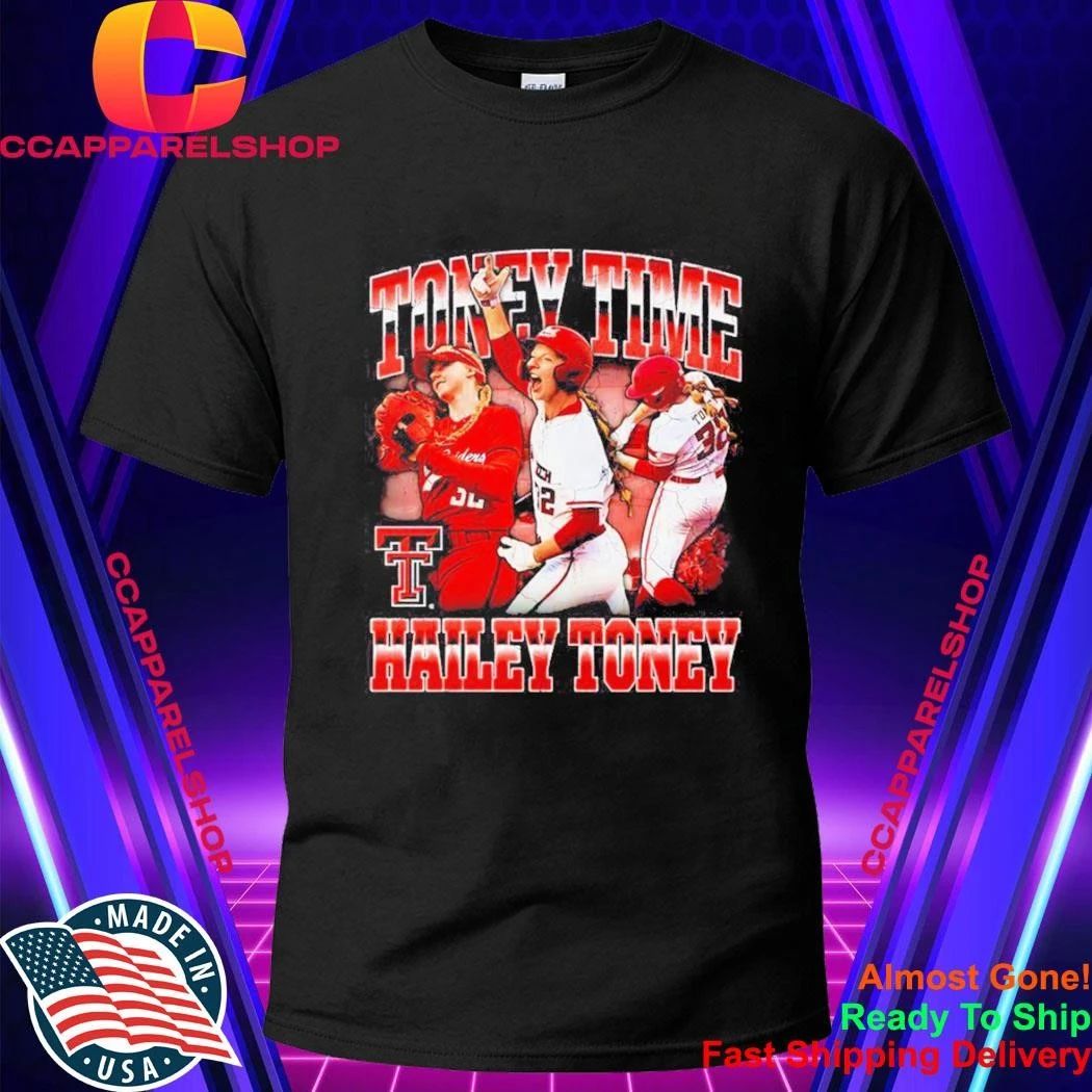 Hailey Toney Texas Tech Red Raiders NCAA Softball Toney Time Shirt