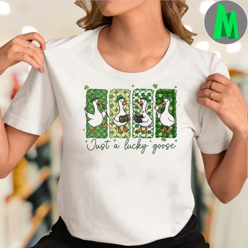 Original St Patrick’s Day Goose Just A Lucky Goose Shirt