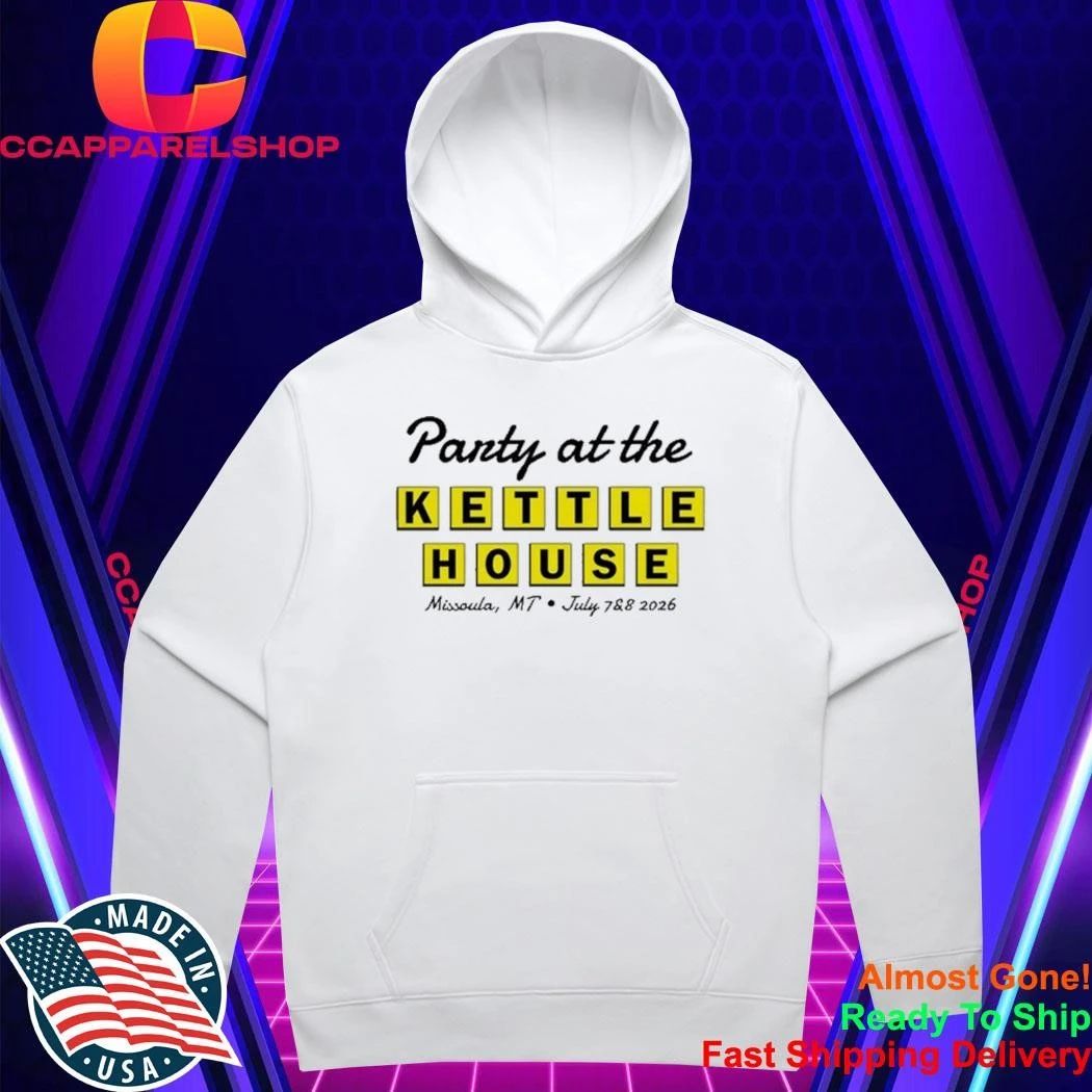 Party at the Kettle House Missoula, MT July 7 &8 2026 Shirt