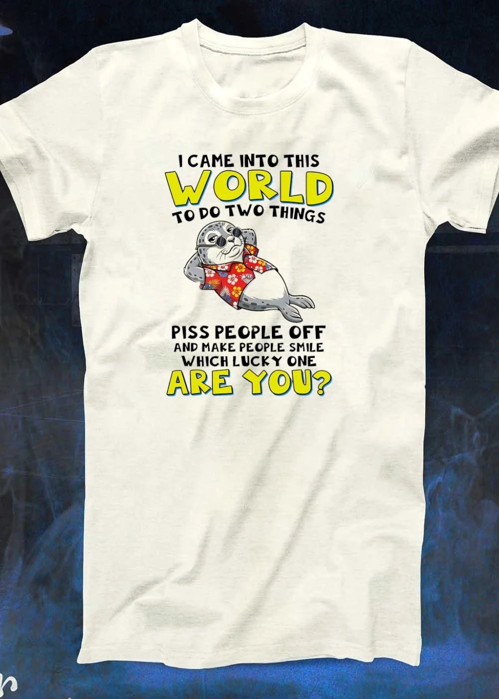Sarcastic Seal Piss People Off Make People Smile Humorous Shirt