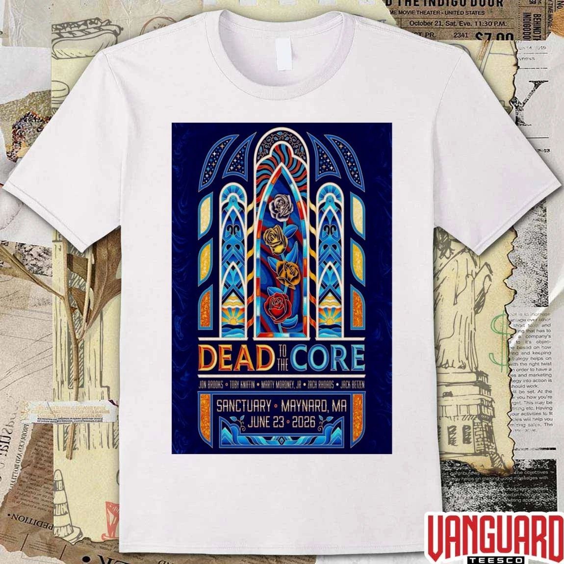 Dead To The Core at Sanctuary in Maynard on June 23, 2026 Poster t-shirt