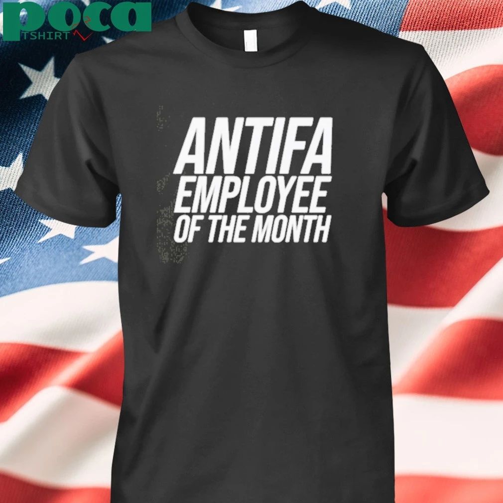 Antifa Employee Of The Month T-shirt