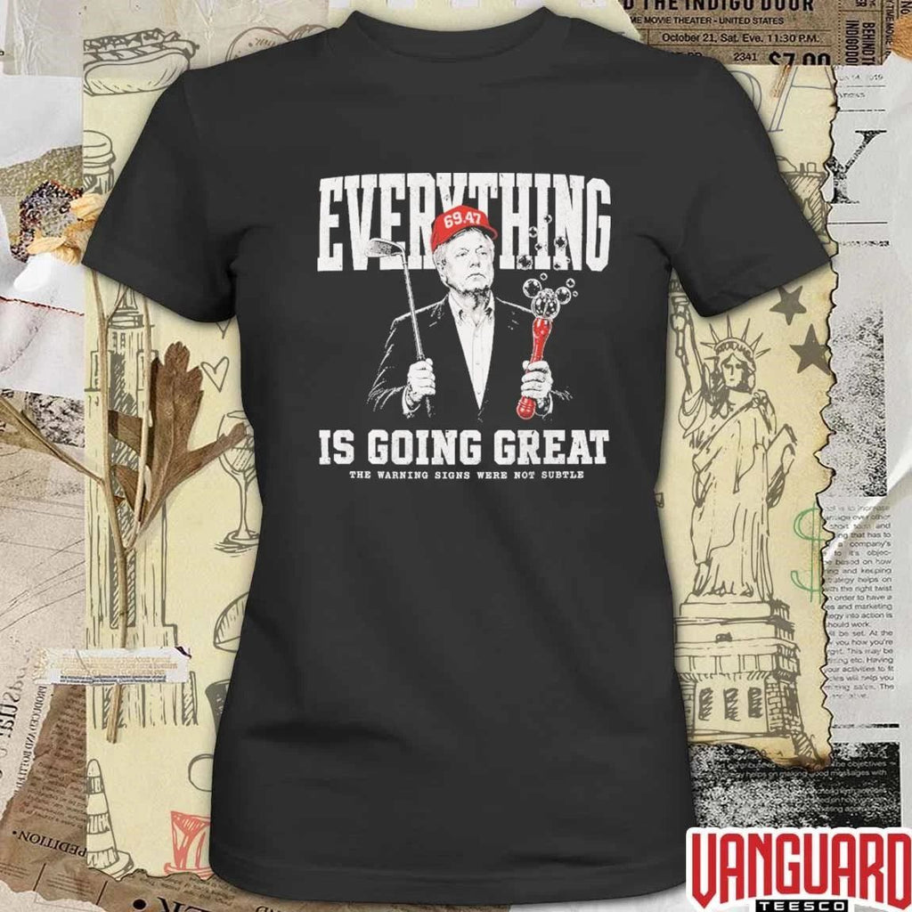 Donald Trump 69.47 Everything Is Going Great The Warning Signs Were Not Subtle t-shirt