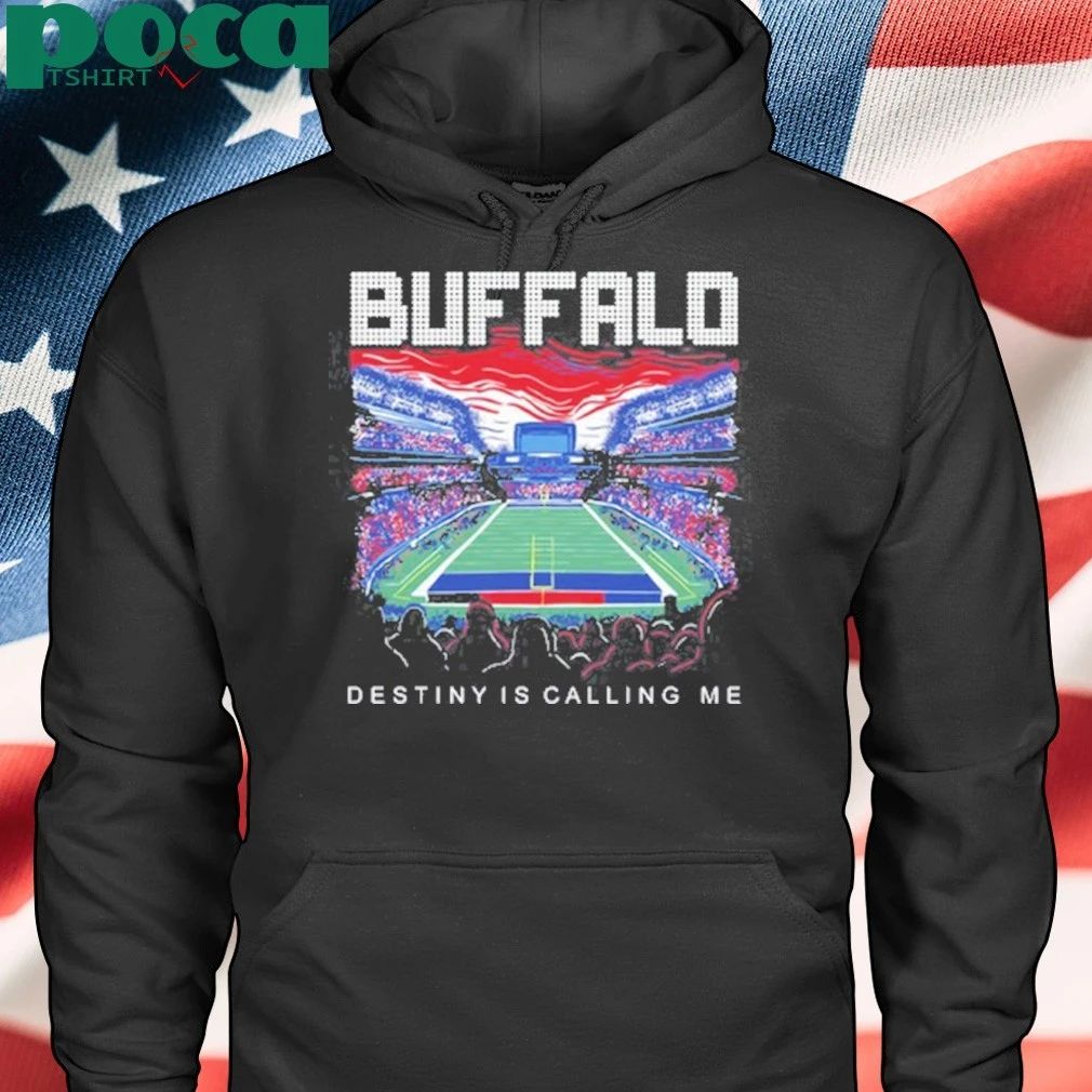 Destiny is calling me Buffalo T-shirt