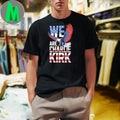 We Are Charlie Kirk, Stand For Charlie America Flag Shirt