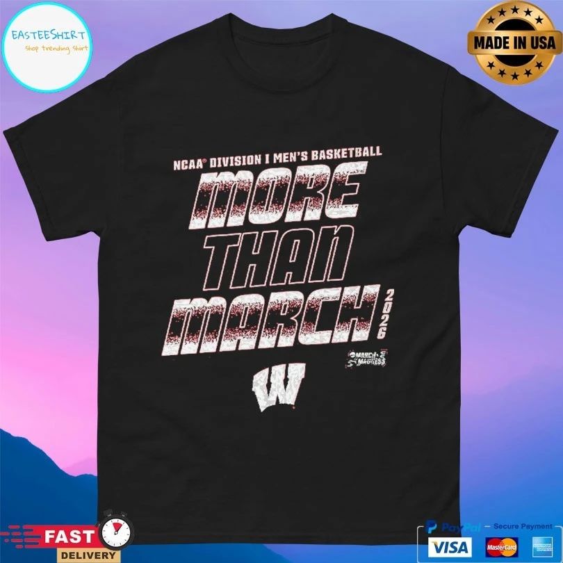 Wisconsin Badgers 2026 NCAA Division I Men’s Basketball More Than March T-shirts