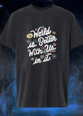 To Write Love on Her Arms The World is Better with Us in it T-Shirt