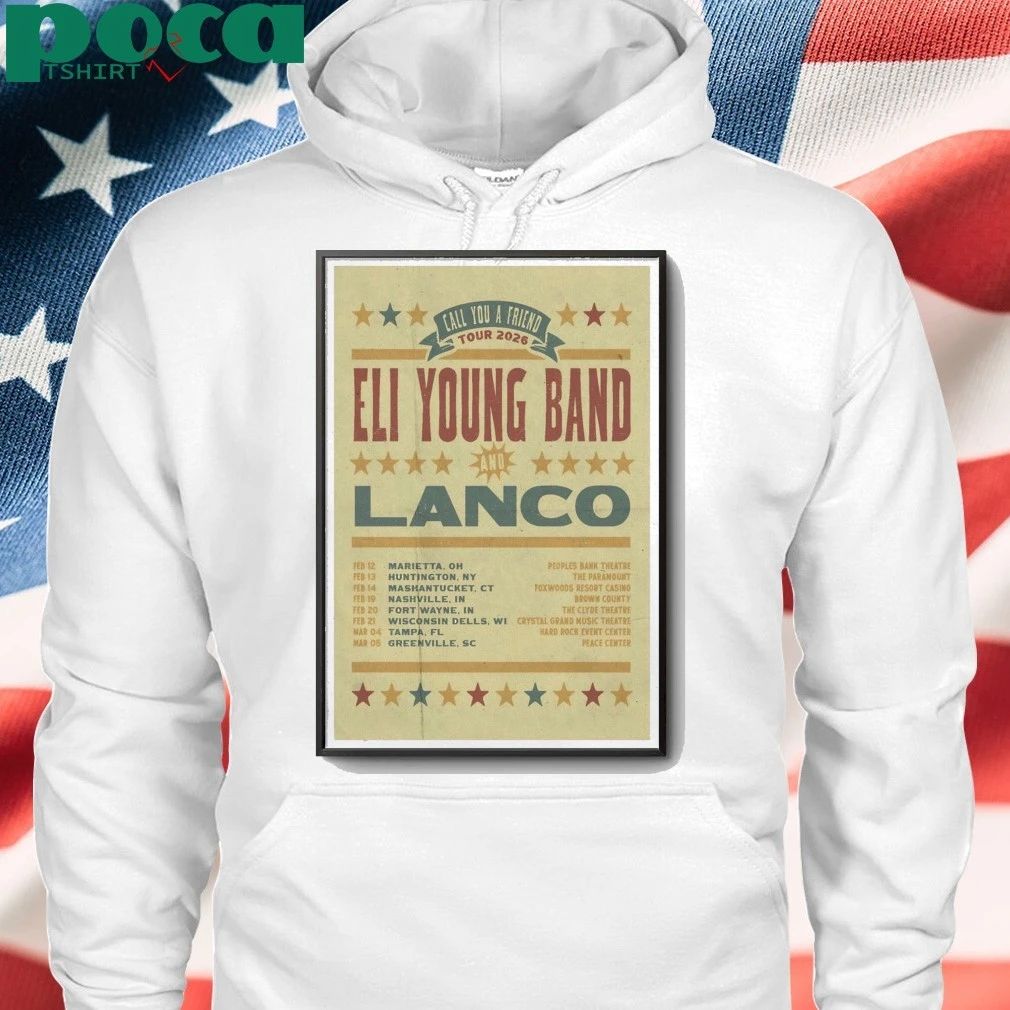 Eli Young Band 2026 Call You A Friend Tour Poster shirt