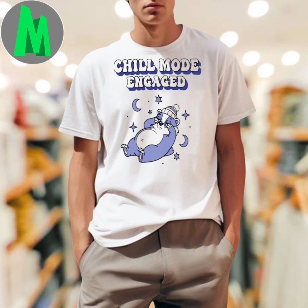 Chill Mode Engaged Lazy Bear Shirt