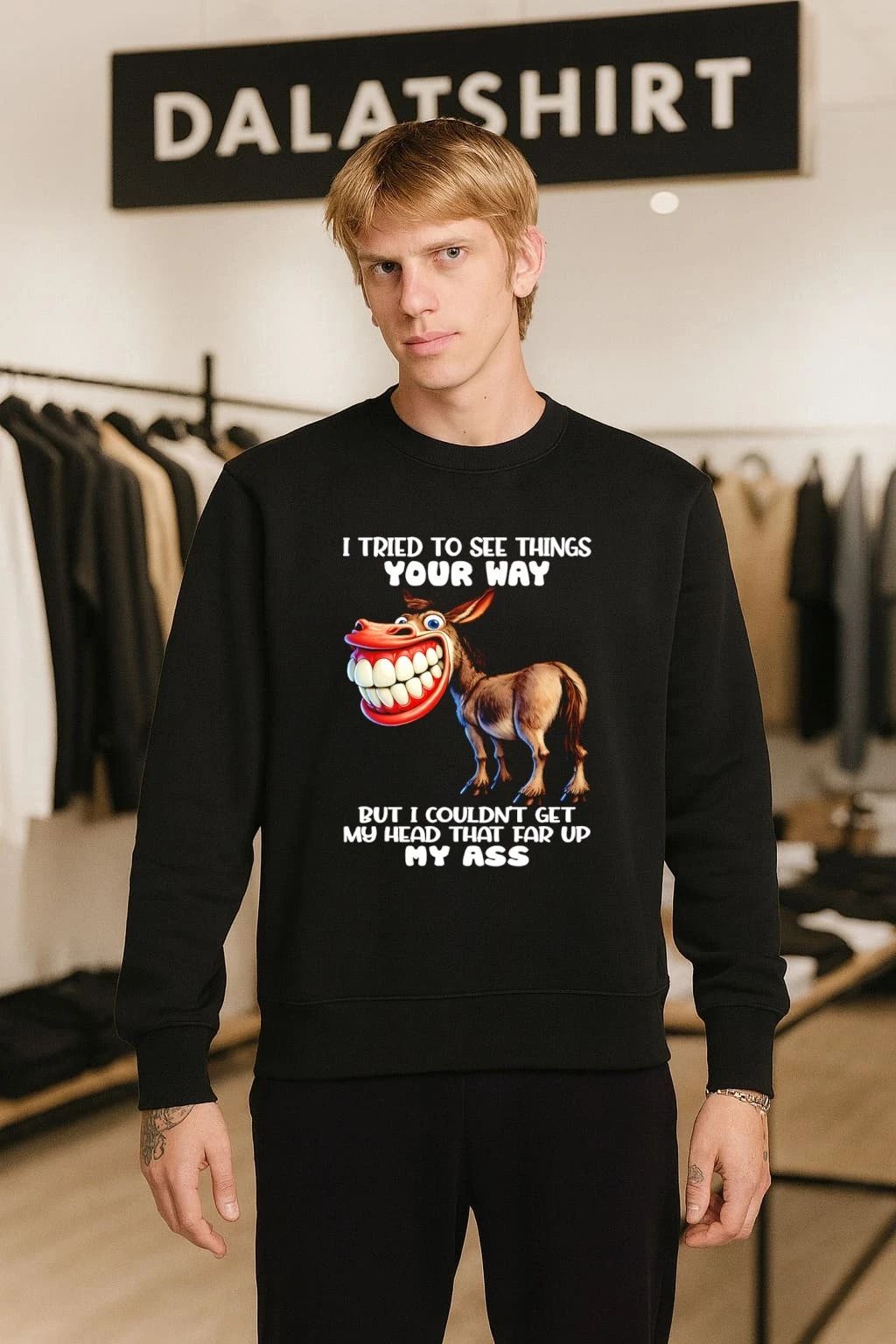 I Tried To See Things Your Way Donkey Butt shirt