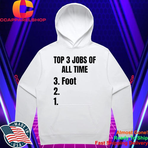 3 Jobs Of All Time 3 Foot Shirt