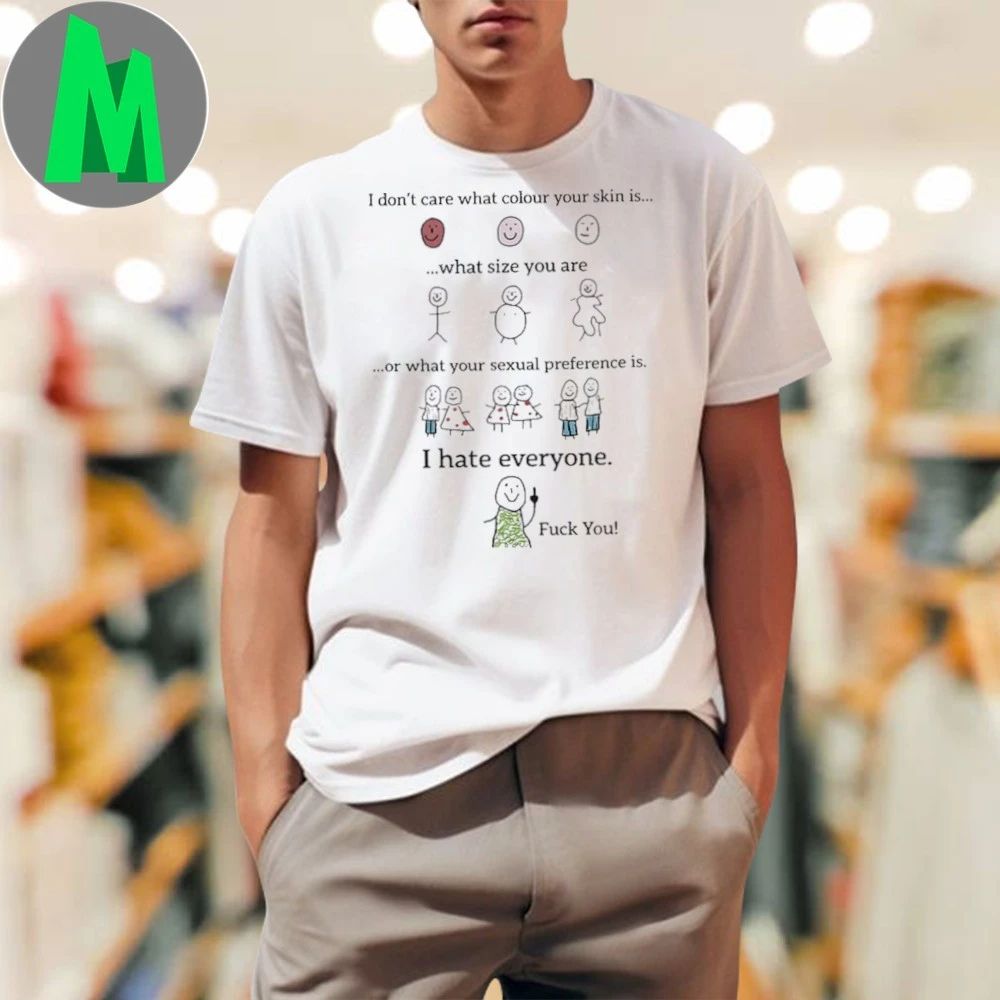I Hate Everyone Shirt