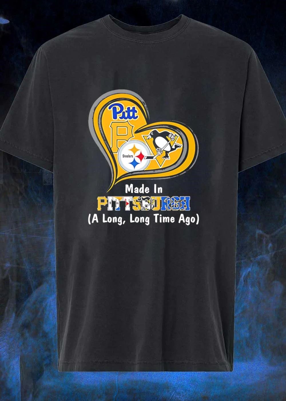 Made in Pittsburgh a Long Time Ago Pitt Steelers Penguins T-Shirt
