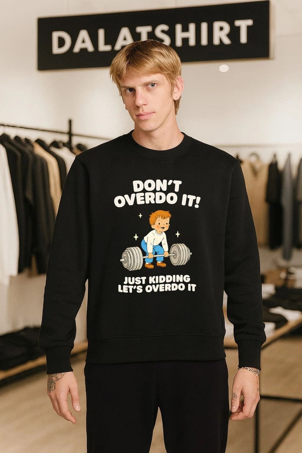 Don’t Overdo It Just Kidding Let’s Overdo It Boy Lifting Heavy Barbell shirt