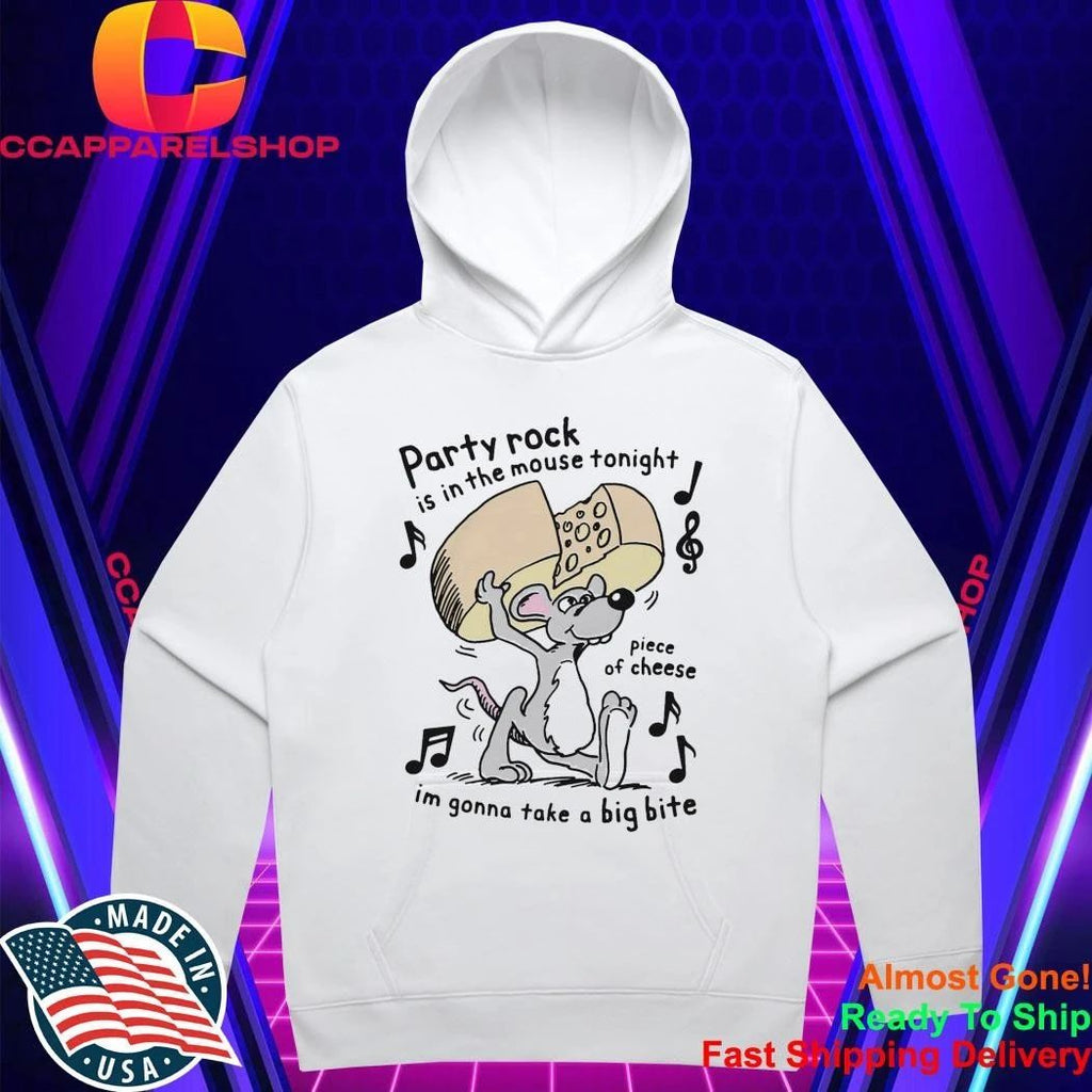 Party Rock Is In The Mouse Tonight Piece Of Cheese I’M Gonna Take A Big Bite Shirt