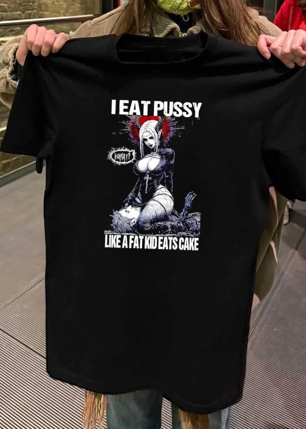 I Eat Pussy Like a Fat Kid Eats Cake Gothic Demon shirt