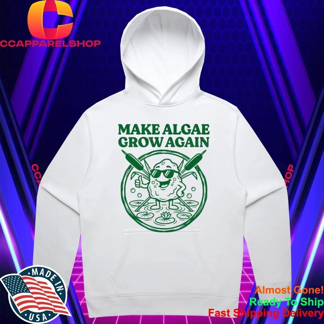 Make Algae Grown Again Shirt