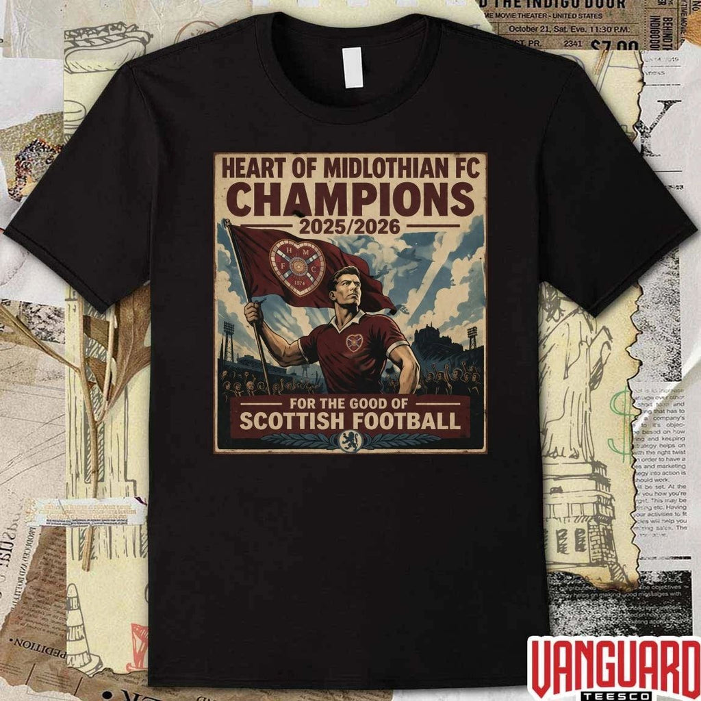 Heart Of Midlothian FC Champions 2025-2026 For The Good Of Scottish Football t-shirt