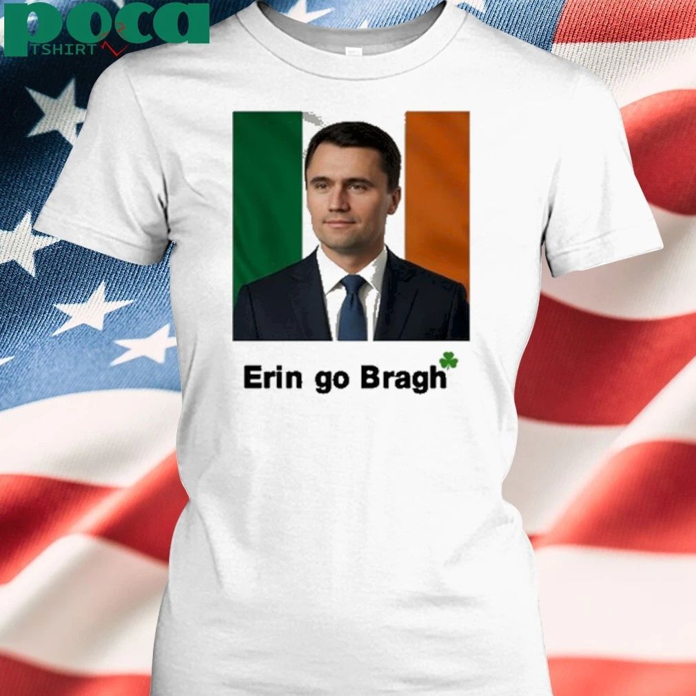 Erin Go Bragh Charlie Kirk T-shirt