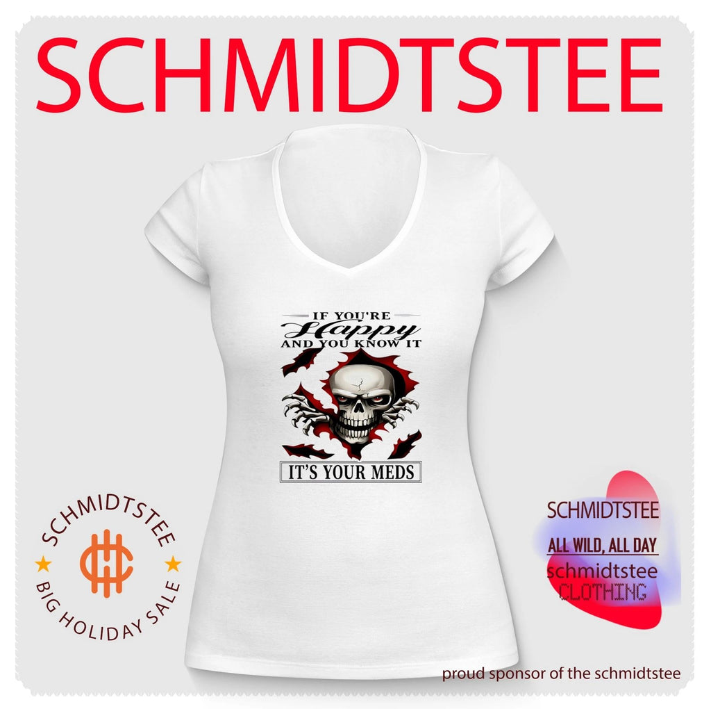 If You Are Happy and You Know It It Is Your Meds shirt