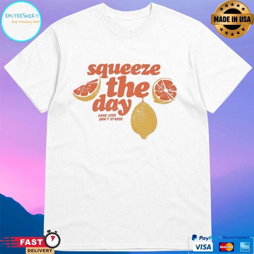Squeeze The Day Care Less Don’t Stress Lemon T-shirt