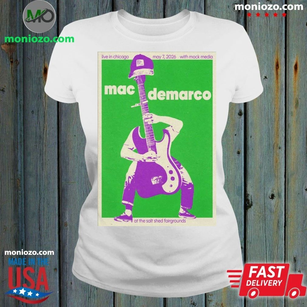 Original Mac Demarco In Chicago IL On May 7 2026 Tour Poster Shirt