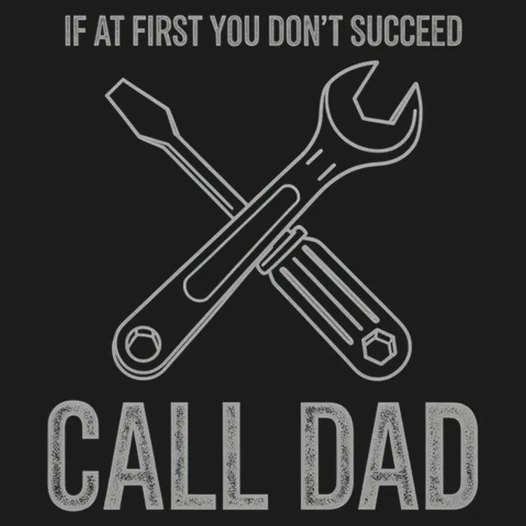If at First You Don't Succeed, Call Dad