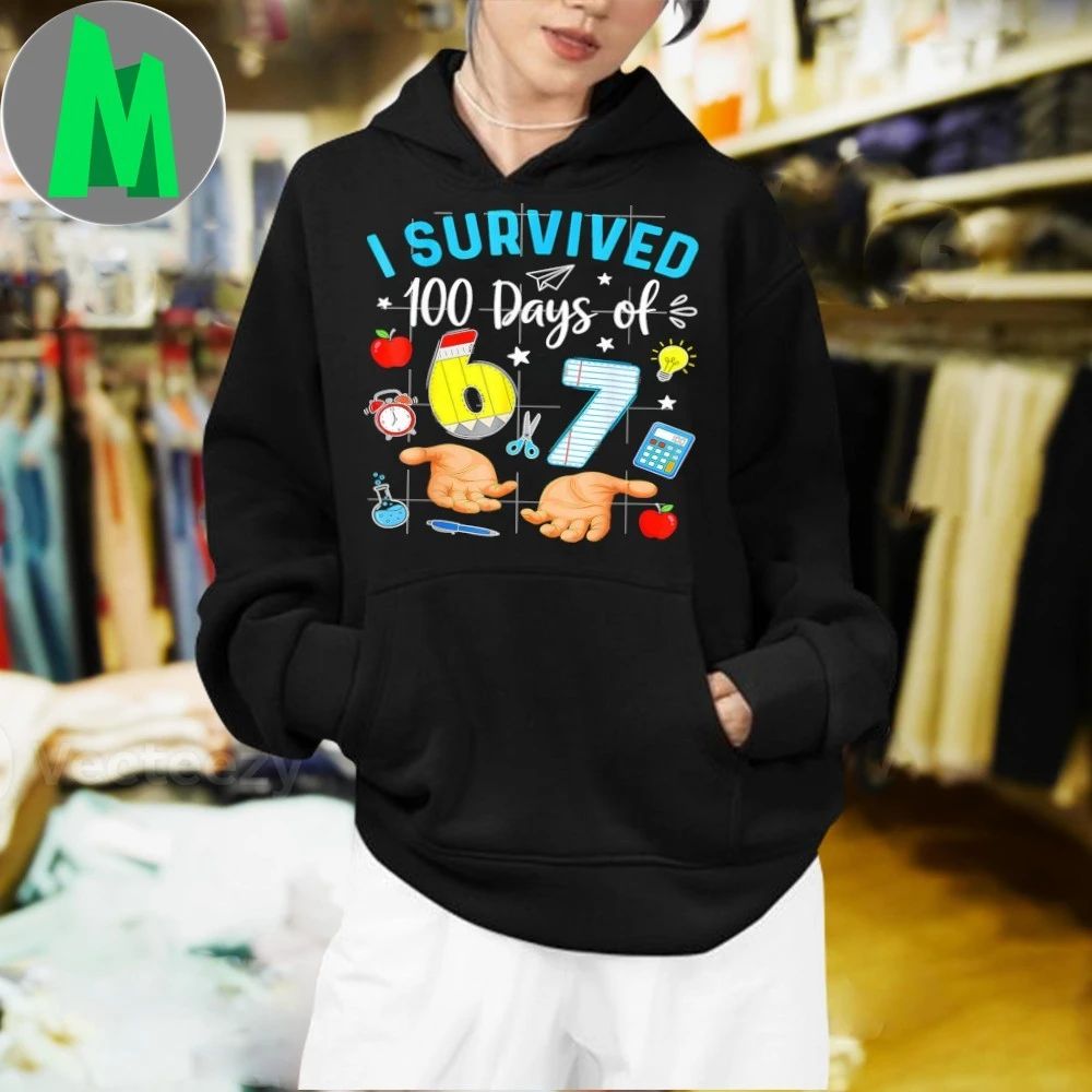 Original I Survived 100 Days Of 67 Funny Meme 100th Day Of School 6 7 Shirt