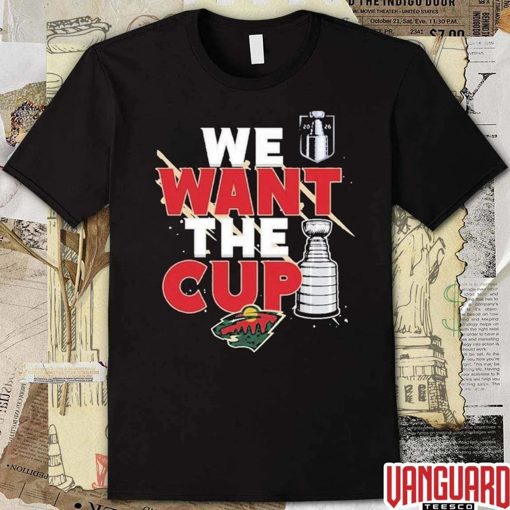 Minnesota Wild We Want A Cup 2026 NHL Hockey Playoff Stanley Cup t-shirt