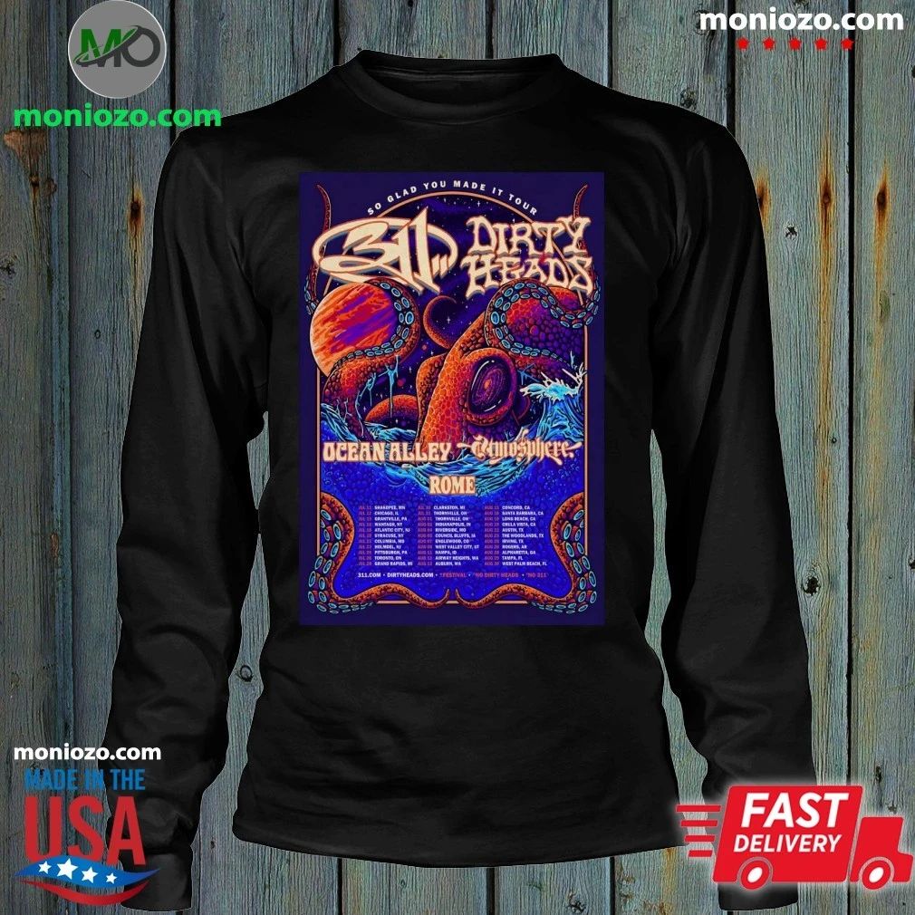 Original 311 And Dirty Heads So Glad You Made It 2026 Shows Poster Shirt – Best Gift for Music Fans