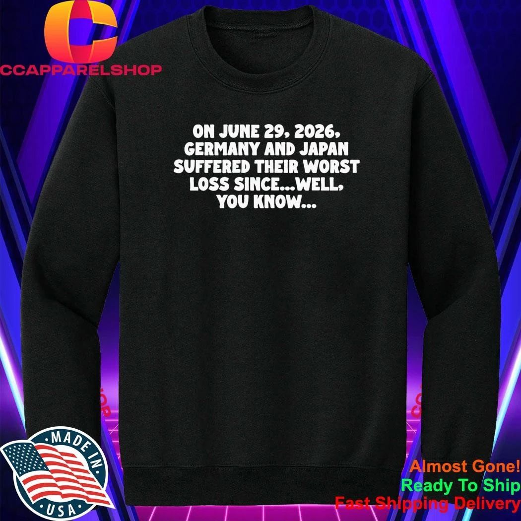 On June 29 2026 Germany And Japan Suffered Their Worst Loss Since Wel You Know Shirt
