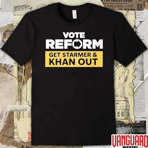 2026 Vote Reform to Get Starmer and Khan Out Reform UK t-shirt