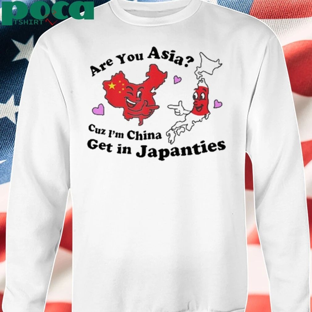 Steve are you asia c.u.z i’m china get in japanties Shirt