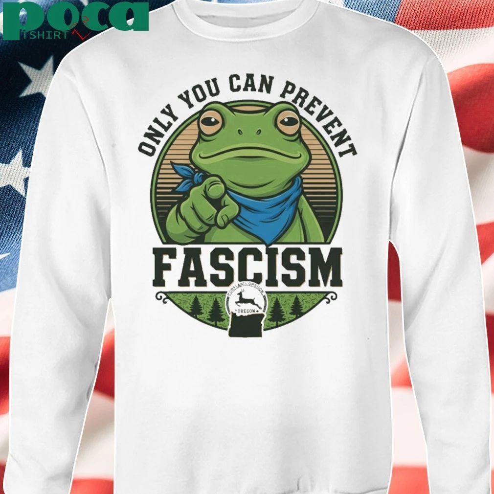 Portland Frog Protest Only You Can Prevent Fascism T-Shirt