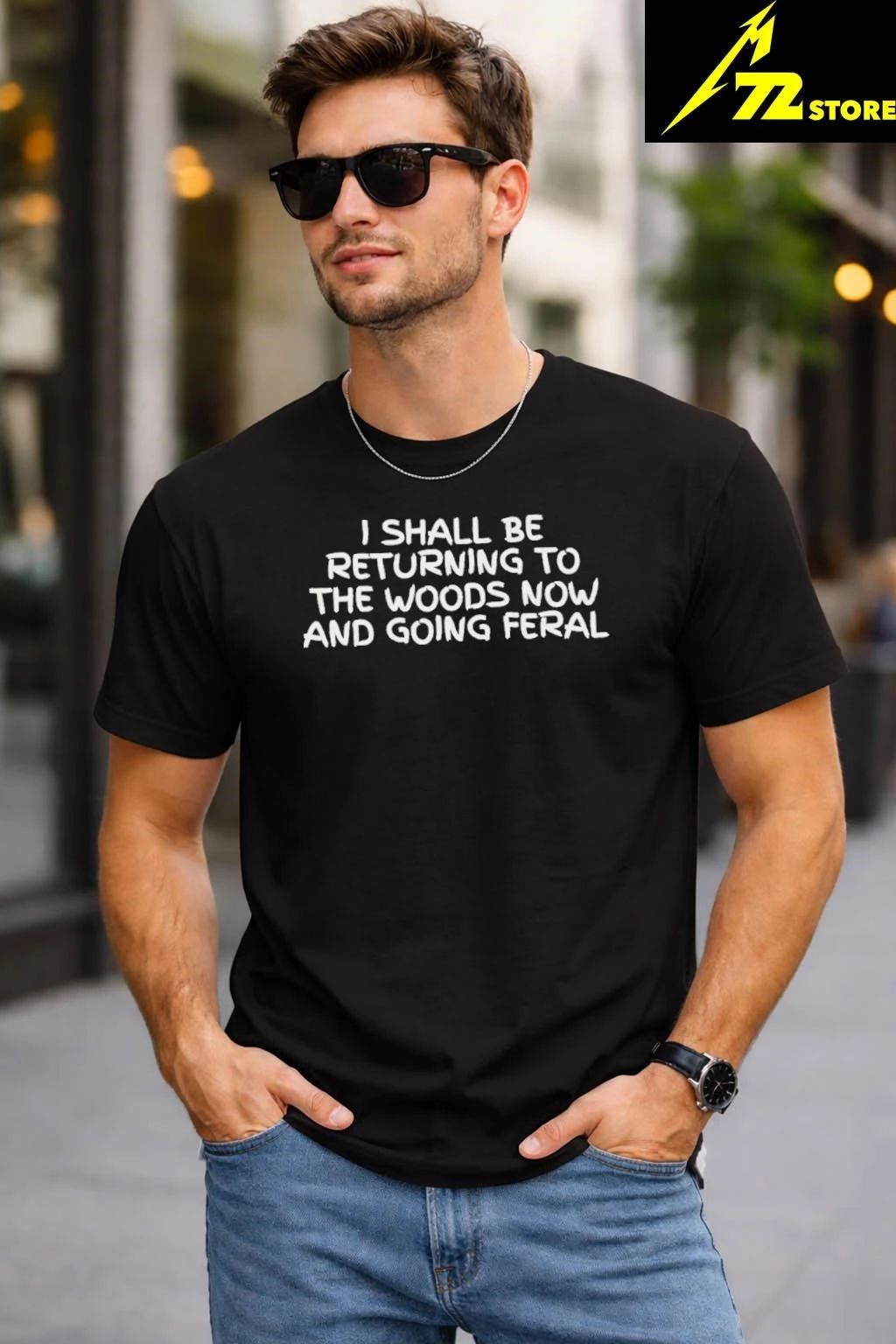 I Shall Be Returning To The Woods Now And Going Feral Shirt