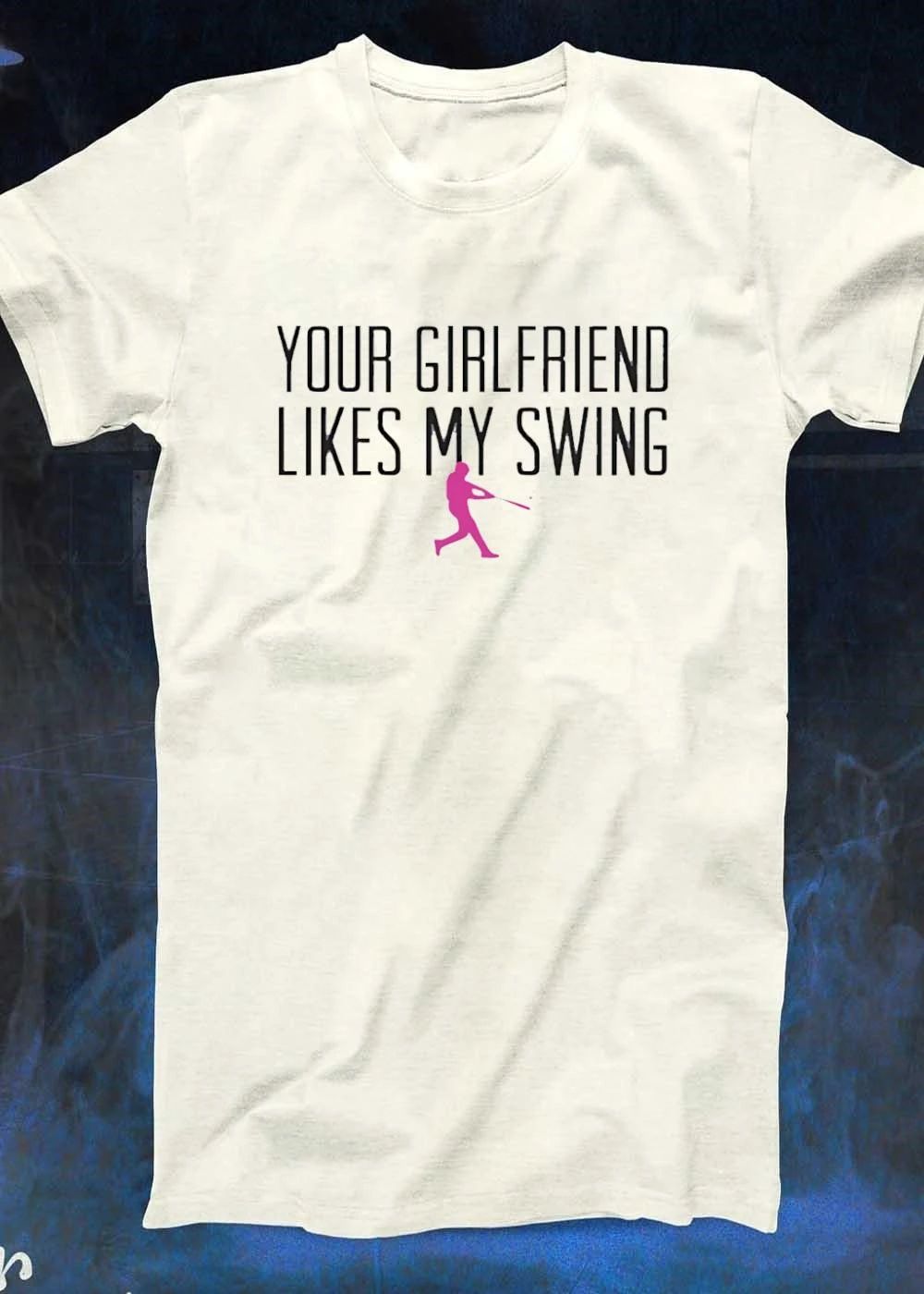 Swing Baseball batting Softball hitter funny humor girlfriend your girlfriend likes my swing shirt