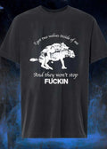 I Got Two Wolves Inside of Me and They Won’t Stop Fucking T-Shirt
