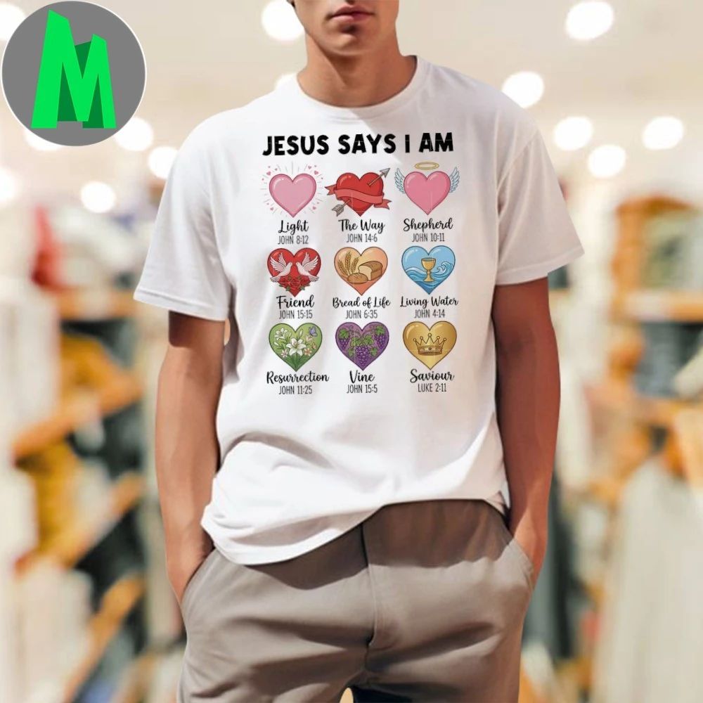 Jesus Says I Am T-Shirt