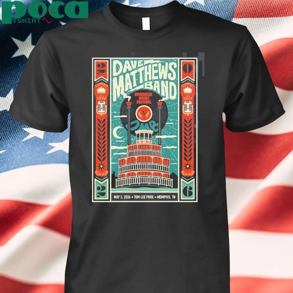 Dave Matthews Band Riverbeat Music Festival 2026 Gig Poster In Memphis Tennessee At Tom Lee Park On May 3 2026 T-Shirt