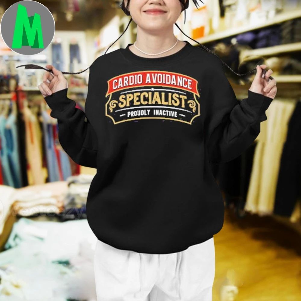 Cardio Avoidance Specialist Proudly Inactive 2026 Shirt