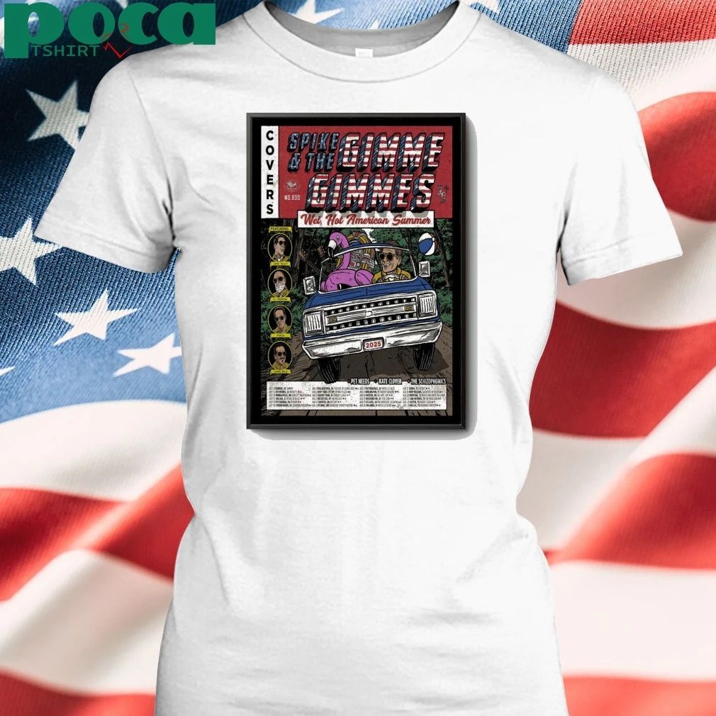 Original Spike And The Gimme Gimmes Wet, Hot American Summer Tour 2025 Poster shirt