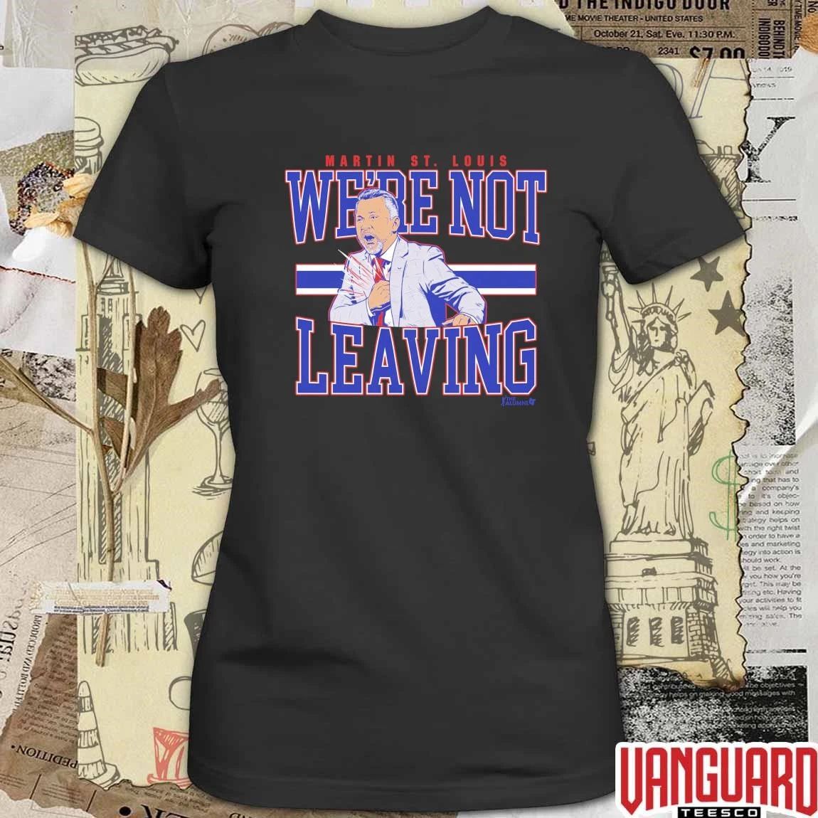 Martin St Louis Were Not Leaving Montreal Canadiens 2026 NHL Hockey t-shirt