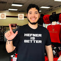 Dono Hefner is better shirt