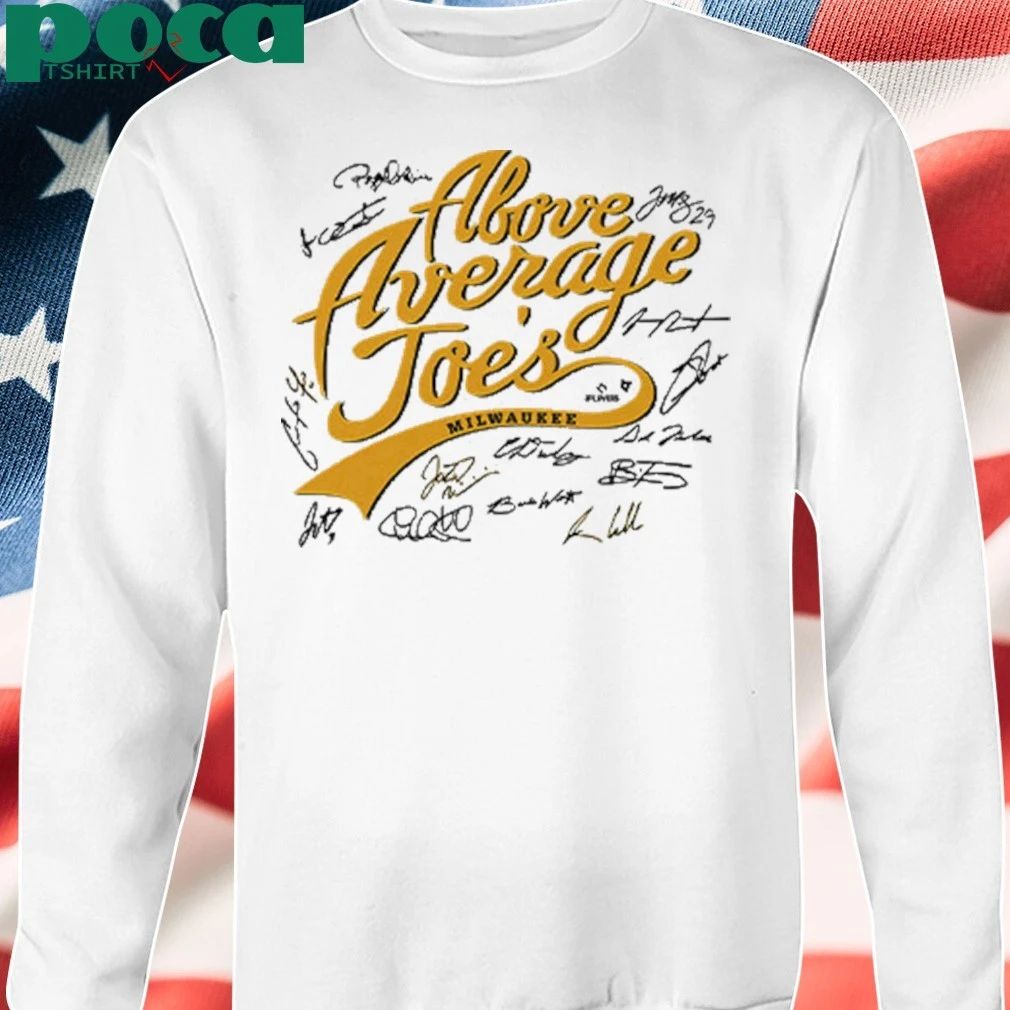 Milwaukee Baseball The Above Average Joes Players Signatures shirt