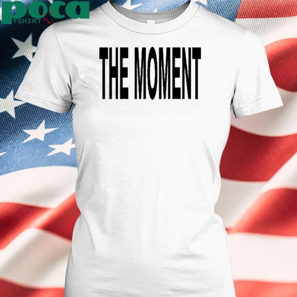 Based On An s Idea By Charli Xcx The Moment Tee Shirt