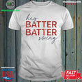 Original Hey Batter Batter Swing Shirt